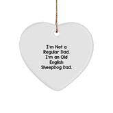 Old English Sheepdog Dad Gifts Funny Quote Heart Ornament for Christmas Unique Gifts from Men to Family - Image 1